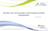 Desafios da Conservação e Valorização da Rede Hidrográfica...Conservação e reabilitação da rede hidrográfica Medidas de conservação e reabilitação da rede hidrográfica