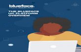 New THE BLUEFACE UC PLATFORM OVERVIEW · 2020. 5. 7. · simple-to-use user interface. Video and Collaboration WebRTC Video Conferencing is embedded in the Blueface UC platform. Blueface