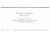 Quantum Mechanics Physics 237 - University of Rochesterteacher.pas.rochester.edu/PHY237/LectureNotes/Lecture15/... · 2020. 3. 17. · clickaway. Frank L. H. Wolfs Department of Physics