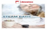 STEAM BATH - Devatec · 2020. 5. 5. · Devatec Steam Bath : performance and reliability for wellness centres. Founded in 1981, Devatec is a French manufacturer, based in Normandy