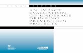 An Impact Evaluation of Underage Drinking Prevention Projects · PDF file 2016. 11. 18. · the youth drinking problem, or reductions in youth drinking). The measurement of such effects
