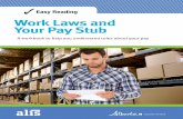 Easy Reading Work Laws and Your Pay StubGovernment of Alberta Easy Reading Work Laws and Your Pay Stub 3 Getting paid is one of the best things about work. Employers can pay you cash.