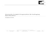 Domestic Freight Preparation & Packaging · 2020. 7. 9. · Domestic Freight Preparation & Packaging Specification Supply Chain THIS DOCUMENT IS UNCONTROLLED IN HARD COPY FORMAT Rev