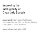 Improving the Speech Communication 2007 Intelligibility offrank/csc2518/lectures/CSC2518_Presentation… · Speech Communication 2007. Motivation: Various research has proven that
