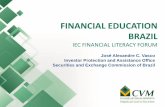 FINANCIAL EDUCATION BRAZIL · 2017. 5. 4. · Financial Regulators WG 2007-10 National Committee for FE (Financial regulators) - 2011 •Federal Decree # 7,397 •Multiple public/private