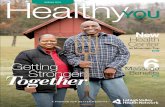 HealthyYOU - Lehigh Valley Hospital...VISIT LVHN.ORG CALL 610-402-CARE 7It’s comforting to see a familiar face during a difficult time. That’s why people are glad to see Monica