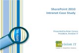 SharePoint 2010 Intranet Case Study Presentation... · 2019. 7. 11. · Focused on complex SharePoint solutions, Envision IT is the “go-to” partner for Microsoft SharePoint. We