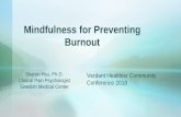 Mindfulness for Preventing Burnout - Verdant Health• Wherever You Go There You are by John Kabat-Zinn • Work by Thich Nhat Hanh • Mindful Parenting by Myla Kabat-zinn and Jon