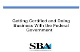 Getting Certified and Doing Business With the Federal Government · 2020. 1. 1. · • GSA establishes long-term government-wide contracts with commercial firms. • Schedules provide