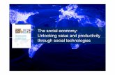 The social economy: Unlocking value and productivity ...public.dhe.ibm.com/software/au/downloads/pdf/The...generate collectively sourcing derived answers. Social technologies have