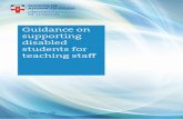 Guidance on supporting disabled students for teaching staff...Supporting disabled postgraduate students requires a balance to be struck between meeting the anticipatory duty to attend