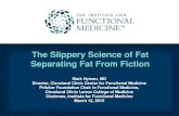 The Slippery Science of Fat Separating Fat From Fiction€¦ · diabetes •45,000 deaths from cardiovascular disease •6,450 deaths from cancer Singh GM, et. Al, Estimated Global,