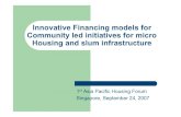 Innovative Financing models for Community led initiatives ...€¦ · NHB – Slum housing: Oshiwara I. Issues in Partnership Replication ... Mr. Anil Kumar, Housing Finance, Panel