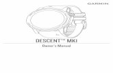 DESCENT™ MK1 Owner’s Manual · 2018. 8. 25. · Connect IQ ™, Descent , Garmin Connect ... Marking and Starting Navigation to a Man Overboard Location ..... 19 Navigating with