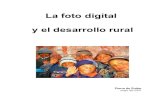 La foto digital y el desarrollo rural€¦ · Veinticinco años atrás, con algunos colegas soñábamos con lanzar colecciones de fotos, editadas como tarjetas postales, para dinamizar