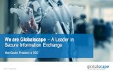 We are Globalscape A Leader in Secure Information Exchangedynamic.globalscape.com/files/globalscape-Corporate... · 2017. 1. 26. · Globalscape is a managed file transfer (MFT) software