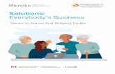 Solutions: Everybody’s Business · 2020. 4. 1. · Everybody’s Business Senior to Senior Anti-Bullying Toolkit “I am a victim of residents bullying me and am under ... someone