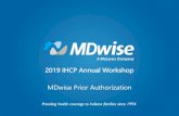 MDwise Prior Authorization - IN.gov · for authorization. Authorization requests • Specific forms are available on the MDwise website from medical management to submit for service