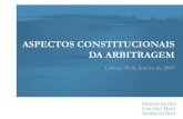 ASPECTOS CONSTITUCIONAIS DA ARBITRAGEM · 2018. 8. 15. · Referências aos tribunais arbitrais na Constituição de 1822 (art.º 194.º), na Constituição de 1838 (art.º 123.º,