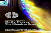 Common Worship Daily Prayer for Thy Kingdom Come · 6 Free to worship him without fear, ♦ holy and righteous in his sight all the days of our life. 7 And you, child, shall be called