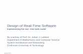 Design of Real-Time Softwarejohanl/educ/RTcourse/02 RTSW.pdf · 2014. 1. 20. · Design of Real-Time Software January 2010 By courtesy of Prof. Dr. Johan J. Lukkien Department of