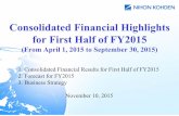 Consolidated Financial Highlights for First Half of FY2015 · PDF file 1 US Dollar 109.6 yen 118 yen 121 yen 120 yen 1 EURO 139.4 yen 125 yen 135 yen 135 yen Income Attributable to