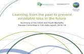 Learning from the past to prevent avoidable loss in the future...Learning from the past to prevent avoidable loss in the future Summary of the Child and Youth Mortality Review Committee’s