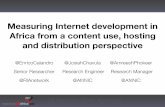 Measuring Internet development in Africa from a content ... · Internet policy makers are urged to identify ways of facilitating local markets for content hosting, access and distributions