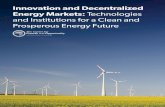 Innovations and Decentralized Energy Markets: Technologies ...€¦ · Consumers are adopting these technologies because they are becoming cheaper and because this shift represents