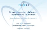 Crowdsourcing občanov: opredelitve in primeri€¦ · Crowdsourcing občanov: opredelitve in primeri (Delavnica Europe Direct Koper, 29. marec 2017) mag. Simon Delakorda Inštitut