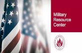 Military Resource Center · • Accessing, understanding, and applying for other VA benefits (i.e. Disability Compensation, Education Benefits, and Vocational Rehabilitation) •