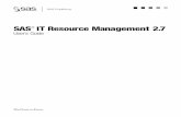 SAS IT Resource Management 2.7: User's Guidesupport.sas.com/documentation/onlinedoc/itsv/27doc/usersgd.pdf · SAS IT Resource Management is a performance evaluation solution that