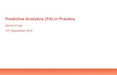 Predictive Analytics (PA) in Practice€¦ · Predictive Analytics (PA). • In particular, to: – Provide a business perspective on how Predictive Analytics is applied. – Highlight