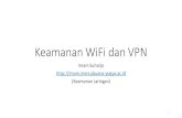Keamanan WiFi dan VPNebook.repo.mercubuana-yogya.ac.id/FTI/materi_doc_20162/KJ...(Keamanan Jaringan) 1 802.11 or Wi-Fi • IEEE standar untuk wireless • Beroperasi pada physical/data