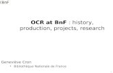 OCR at BnF : history, production, projects, researchresearch_projects_on_ocr_at_the_bnf.pdf · OCR at BnF : history, production, projects, research Geneviève Cron • Bibliothèque