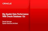 Big Spatial Data Performance With Oracle Database 12c...New paradigm” for LIDAR data, optimized for Oracle engineered systems. On Exadata and SPARC Supercluster (SSC), leverages