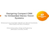 Designing Compact CNN for Embedded Stereo Vision Systems...Designing Compact CNN for Embedded Stereo Vision Systems Mohammad Loni, Amin Majd, Abdolah Loni, Masoud Daneshtalab, Mikael