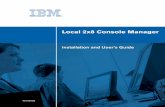 Local 2x8 Console Manager - IBM · Notices and statements used in this document • Note: These notices provide important tips, guidance, or advice. • Important: These notices provide