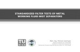 STANDARDIZED FILTER TESTS OF METAL WORKING FLUID MIST ... · Development of a standardized test procedure for metal working fluid mist separators (filtering separators) with emulsion
