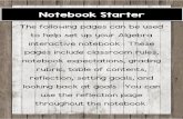 Notebook Starter - MATH IN DEMAND · notebook to class every day. We are going to be using your Algebra notebook every day. 1 1 An absence does not excuse you from the work. It LVLPSRUWDQWWKDW\RXGRQcWJHW