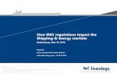 How IMO regulations impact the Shipping & Energy markets...How IMO regulations impact the Shipping & Energy markets Alternatives for ship owners to meet the IMO 2020 Sulphur Cap Install