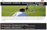 Training 360° Scuola Calcio Juventus Sisport Library/Sisport/Documenti/news/brochu… · La S cuola Calcio Juvent us S isport present a il proget t o "T rai n i n g 360° "Iniziativa