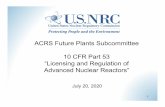 ACRS Future Plants Subcommittee 10 CFR Part 53 “Licensing ...(1) ADVANCED NUCLEAR REACTOR—The term “advanced nuclear reactor” means a nuclear fission or fusion reactor, including