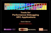 Tools for Performance Debugging HPC Applications · 2012. 2. 24. · HPC Applications David Skinner deskinner@lbl.gov . Tools for Performance Debugging ... – Examples of areas where