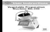 User Instructions · Vegetable Preparation Machine RG-350 hallde.com User Instructions BRUKSANVISNING • PŘÍRUČKY • INSTRUCCIONES DE USO • BEDIENUNGSANLEITUNG • BRUGSANVISNING