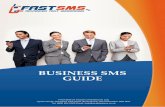 BUSINESS SMS GUIDE - FastSMS · Business SMS Guide . The following document highlights the many ways businesses can benefit from incorporating SMS into their communication strategy,