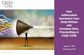 Prior Authorization Automation Case Study Webinar with ... · - A copy of the slides and the webinar recording will also be emailed to all attendees and registrants in the next 1-2