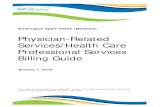 Physician-Related Services -- Health Care Professional ... · 1/1/2020  · Physician-Related Services/Health Care Professional Services . Billing Guide . January 1, 2020 . Every