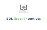 BDL Green Incentives Bank Central Bank of Lebanon (BDL) Unofficial Technical Assistance by LCEC Cost of Green Investments ≤1% BDL Green Incentives BDL Green Incentives Up to 14 Years