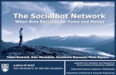 The Socialbot Networkcourses.ece.ubc.ca/.../eece412_guest_lecture_socialbots.pdf · 2013. 7. 31. · Rise of the Socialbots 6 + Automation software Social media account Socialbot